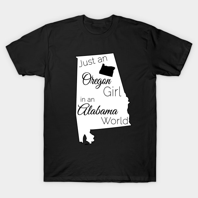 Just an Oregon Girl in an Alabama World T-Shirt by Silver Pines Art